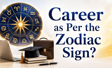 Career as Per the Zodiac Sign?