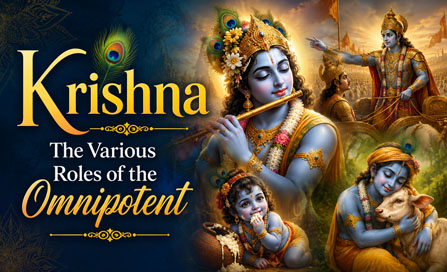 Krishna—The Various Roles of the Omnipotent
